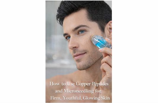 Copper peptides microneedling firm youthful glowing skin guide